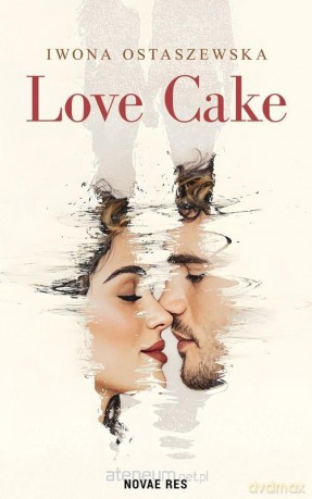 Love Cake - Iwona Ostaszewska [KSIĄŻKA]