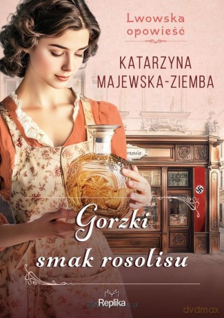 Lwowska opowieść (Tom 2) Gorzki smak rosolisu - Katarzyna Majewska-Ziemba [KSIĄŻKA]