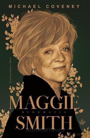 Maggie Smith. Biografia - Michael Coveney [KSIĄŻKA]