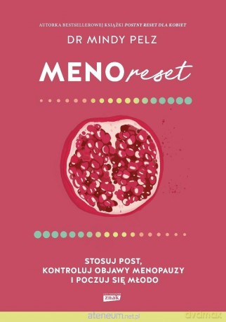 Menoreset. Stosuj post, kontroluj objawy... - Mindy Pelz [KSIĄŻKA]