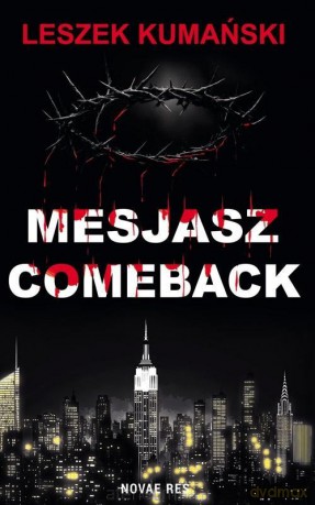 Mesjasz. Comeback - Leszek Kumański [KSIĄŻKA]