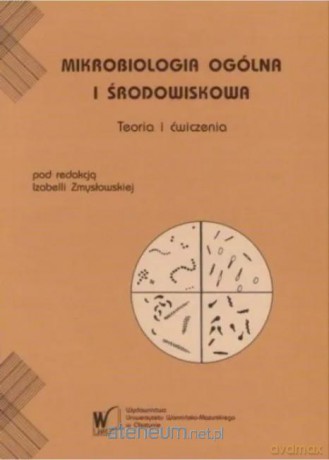 Mikrobiologia ogólna i środowiskowa - I. Zmysłowska [KSIĄŻKA]