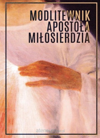 Modlitewnik Apostoła Miłosierdzia [KSIĄŻKA]