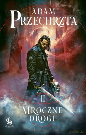 Mons Viridis Magicus (Tom 2) Mroczne drogi - Adam Przechrzta [KSIĄŻKA]