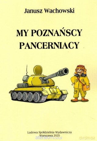 My poznaniacy pancerniacy - Janusz Wachowski [KSIĄŻKA]
