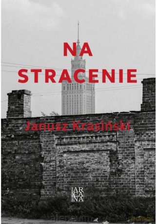 Na stracenie - Janusz Krasiński [KSIĄŻKA]