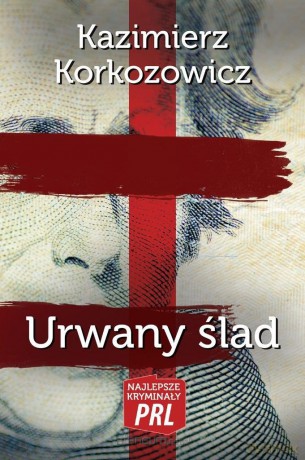 Najlepsze kryminały PRL. Urwany ślad - Kazimierz Korkozowicz [KSIĄŻKA]