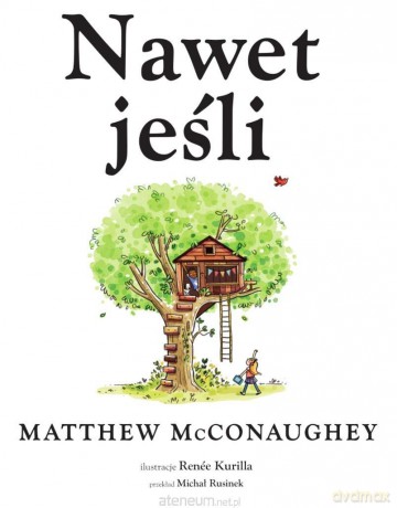 Nawet jeśli - Matthew McConaughey, Renee Kurilla [KSIĄŻKA]