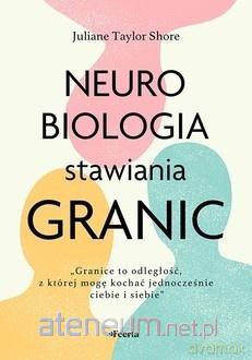 Neurobiologia stawiania granic - Taylor Shore Juliane [KSIĄŻKA]