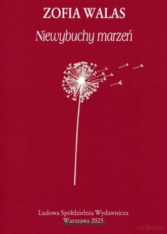 Niewybuchy marzeń - Zofia Walas [KSIĄŻKA]