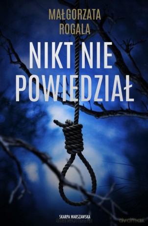 Nikt nie powiedział - Małgorzata Rogala [KSIĄŻKA]