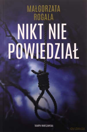 Nikt nie powiedział - Małgorzata Rogala [KSIĄŻKA]