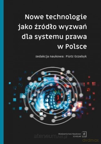 Nowe technologie jako źródło wyzwań dla systemu... [KSIĄŻKA]