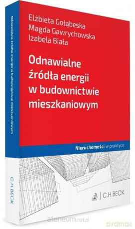 Odnawialne źródła energii w budownictwie mieszkani - Magda Gawrychowska, Izabela Biała [KSIĄŻKA]