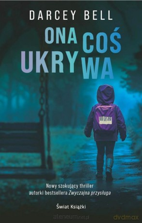 Ona coś ukrywa - Darcey Bell [KSIĄŻKA]