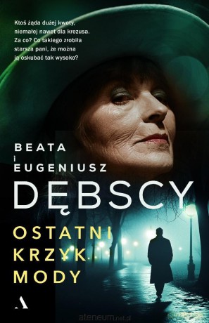 Ostatni krzyk mody - Beata Dębska, Eugeniusz Dębski [KSIĄŻKA]