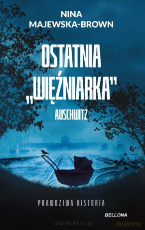 Ostatnia więźniarka Auschwitz pocket - Nina Majewska-Brown [KSIĄŻKA]