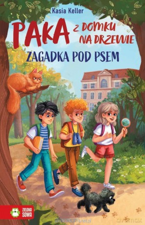 PAKA z domku na drzewie. Zagadka pod psem - Kasia Keller, Aneta Fontner-Dorożyńska [KSIĄŻKA]
