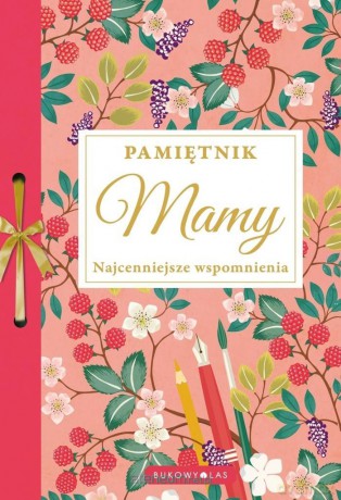 Pamiętnik Mamy. Najcenniejsze wspomnienia [KSIĄŻKA]