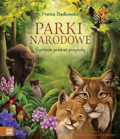 Parki narodowe. Symbole polskiej przyrody - Hanna Będkowska, Justyna Hołubowska-Chrząszczak [KSIĄŻKA]