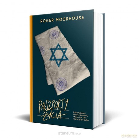 Paszporty życia. Polscy dyplomaci, fałszywe dok. - Roger Moorhouse [KSIĄŻKA]
