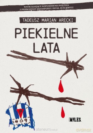 Piekielne lata. Wstrząsające wspomnienia więźnia.. - Tadeusz Marian Arecki [KSIĄŻKA]