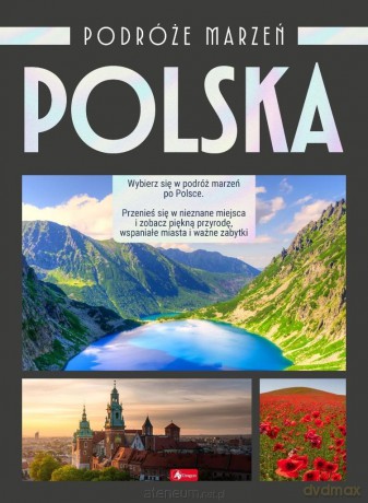 Podróże marzeń. Polska [KSIĄŻKA]