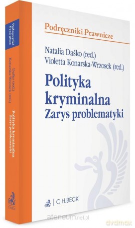 Polityka kryminalna. Zarys problematyki [KSIĄŻKA]