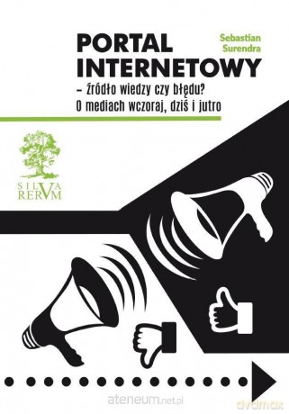 Portal internetowy - źródło wiedzy czy błędu? - Sebastian Surendra [KSIĄŻKA]