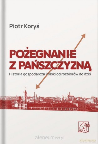 Pożegnanie z pańszczyzną - Piotr Koryś [KSIĄŻKA]