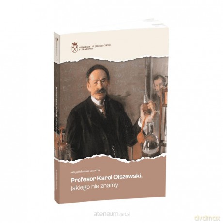 Profesor Karol Olszewski jakiego nie znamy - Alicja Rafalska-Łasocha [KSIĄŻKA]