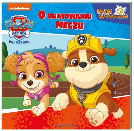 Psi Patrol. Bajki do poduszki. O uratowanym meczu [KSIĄŻKA]