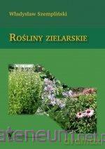 Rośliny zielarskie - Władysław Szempliński [KSIĄŻKA]