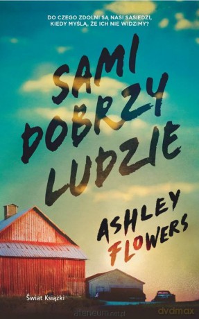 Sami dobrzy ludzie - Ashley Flowers [KSIĄŻKA]