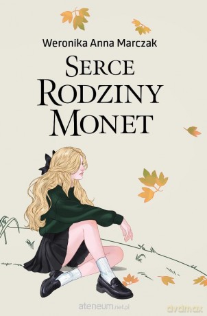 Serce rodziny Monet (Tom 1) - Weronika Marczak [KSIĄŻKA]