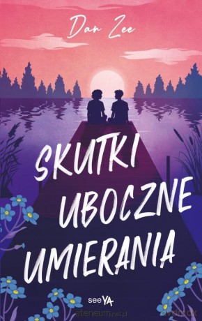 Skutki uboczne umierania - Dan Zee [KSIĄŻKA]