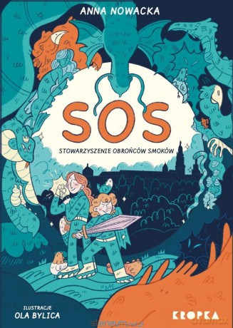 SOS. Stowarzyszenie Obrońców Smoków - Anna Nowacka, Aleksandra Bylica [KSIĄŻKA]