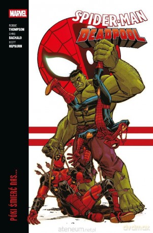 Spider-Man/Deadpool (Tom 2) Póki śmierć nas... - Robbie Thompson, Chris Bachalo, Scott Hepburn [KOMIKS]