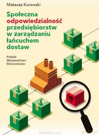 Społeczna odpowiedzialność przedsiębiorstw... - Mateusz Kurowski [KSIĄŻKA]