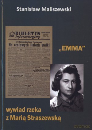 Emma. Wywiad rzeka z Marią Straszewską - Stanisław Maliszewski [KSIĄŻKA]