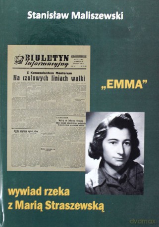 Emma. Wywiad rzeka z Marią Straszewską - Stanisław Maliszewski [KSIĄŻKA]