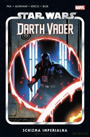 Star Wars Darth Vader (Tom 9) Schizma Imperialna - Greg Pak, Salvador Larroca, Adam Gorham [KOMIKS]