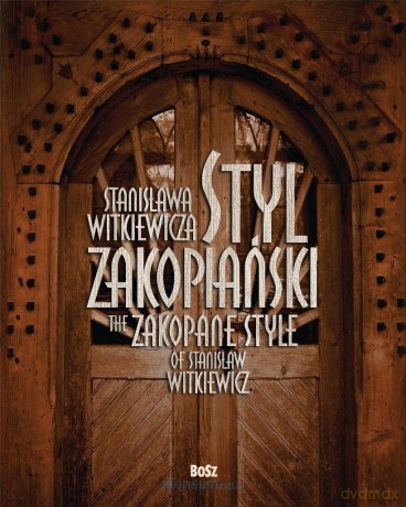 Styl zakopiański Stanisława Witkiewicza - Teresa Jabłońska [KSIĄŻKA]