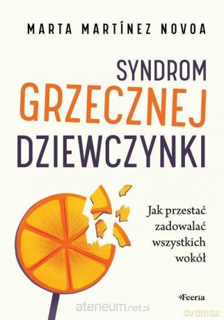 Syndrom grzecznej dziewczynki - Marta Martinez Novoa [KSIĄŻKA]