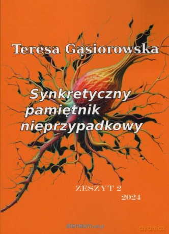 Synkretyczny pamiętnik nieprzypadkowy z.2 - Teresa Gąsiorowska [KSIĄŻKA]