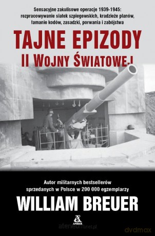 Tajne epizody II wojny światowej - William Breuer [KSIĄŻKA]