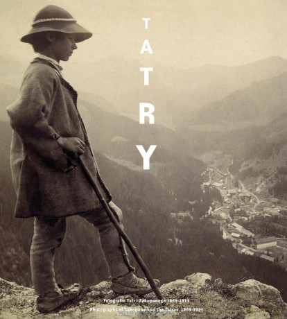 Tatry. Fotografie Tatr i Zakopanego 1859-1914 r. [KSIĄŻKA]
