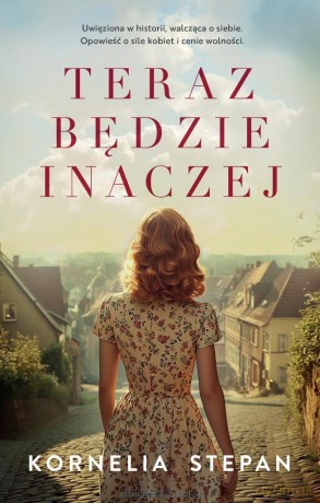 Teraz będzie inaczej - Kornelia Stepan [KSIĄŻKA]