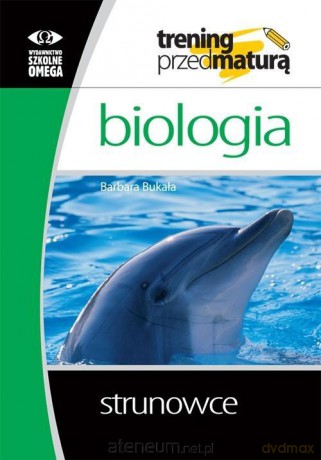 Trening przed maturą - Biologia. Strunowce - Barbara Bukała [KSIĄŻKA]