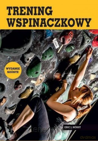 Trening wspinaczkowy - Eric J. Horst [KSIĄŻKA]
